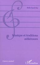 Couverture du livre « Musique et tradition ashkenazes » de Stella-Sarah Roy aux éditions L'harmattan