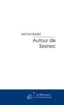 Couverture du livre « Autour de seznec » de Michel Keriel aux éditions Le Manuscrit