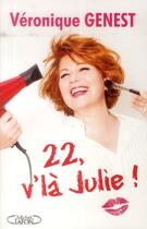 Couverture du livre « 22, v'là Julie ! » de Veronique Genest aux éditions Michel Lafon