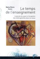 Couverture du livre « Temps dans l'enseignement ; l'avancée du savoir et la gestion des hétérogénéités dans la classe » de Marie-Pierre Chopin aux éditions Pu De Rennes