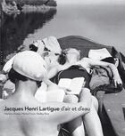 Couverture du livre « Jacques Henri Lartigue ; d'air et d'eau » de  aux éditions Hazan