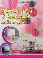 Couverture du livre « Pompons fleurs et honeycomb balls en papier ; accrochez les tout simplement et réalisez une jolie déco » de  aux éditions De Saxe