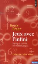 Couverture du livre « Jeux avec l'infini ; voyage à travers les mathématiques » de Rozsa Peter aux éditions Points