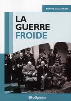 Couverture du livre « La guerre froide » de Sophie Chautard aux éditions Studyrama