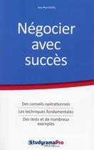 Couverture du livre « Négocier avec succès » de Jean-Paul Guedj aux éditions Studyrama