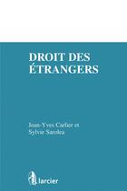 Couverture du livre « Droit des étrangers » de Jean-Yves Carlier et Sylvie Sarolea aux éditions Larcier