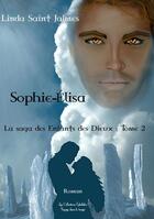 Couverture du livre « La saga des enfants des dieux T.2 ; Sophie-Elisa » de Linda Saint-Jalmes aux éditions Books On Demand