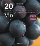 Couverture du livre « 20 déjeuners autour du vin ; rencontres viticoles & gustatives en Bourgogne » de  aux éditions Bamboo