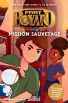 Couverture du livre « Fort Boyard ; mission sauvetage : une aventure dont tu es le héros » de Emmanuel Werner aux éditions Les Livres Du Dragon D'or