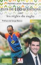 Couverture du livre « Plus de 100 questions sur : les règles du rugby » de Matthieu Lartot et Collectif aux éditions Ma