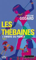 Couverture du livre « Les Thébaines t.4 ; l'ombre du prince » de Jocelyne Godard aux éditions 12-21