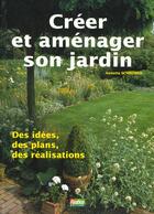 Couverture du livre « Creer Et Amenager Son Jardin » de Annette Schreiner aux éditions Rustica