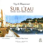 Couverture du livre « Sur l'eau - antibes, saint-tropez, monaco » de Guy de Maupassant aux éditions Equinoxe