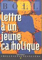 Couverture du livre « Lettre a un jeune catholique » de Heinrich Boll aux éditions Mille Et Une Nuits