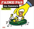 Couverture du livre « J'aime pas les fumeurs » de Charb aux éditions Hoebeke