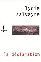 Couverture du livre « La déclaration » de Lydie Salvayre aux éditions Verticales