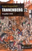 Couverture du livre « Tannenberg 15 juillet 1410 » de Sylvain Gouguenheim aux éditions Tallandier