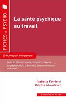 Couverture du livre « La sante psychique au travail ; 10 fiches pour comprendre » de Isabelle Faurie et Brigitte Almudever aux éditions In Press
