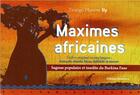 Couverture du livre « Maximes africaines ; sagesse populaire et insolite du Burkina Faso » de Maxime Illy aux éditions Jouvence