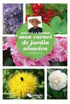 Couverture du livre « Mon carnet de jardin Alsacien » de Jean-Paule Lauter aux éditions Editions Du Belvedere