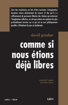 Couverture du livre « Occupons ; comme si nous étions déjà libres » de David Graeber aux éditions Lux Éditeur