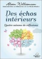 Couverture du livre « Des échos intérieurs ; quatre saisons de réflexions » de Alain Williamson aux éditions Dauphin Blanc