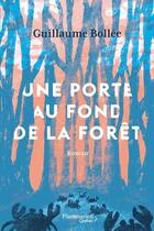 Couverture du livre « Une porte au fond de la forêt » de Guillaume Bollee aux éditions Flammarion Quebec