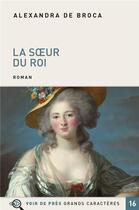 Couverture du livre « La soeur du roi » de Alexandra De Broca aux éditions Voir De Pres