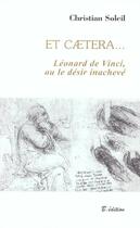 Couverture du livre « Et Caetera...Leonard De Vinci » de Christian Soleil aux éditions Bucdom