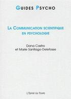 Couverture du livre « La communication scientifique en psychologie » de Castro aux éditions L'esprit Du Temps