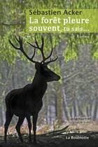 Couverture du livre « La forêt pleure souvent tu sais » de Sebastien Acker aux éditions La Bouinotte
