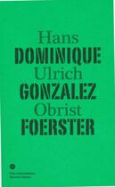 Couverture du livre « Conversation avec Dominique Gonzalez-Foerster » de Hans Ulrich Obrist et Dominique Gonzalez Foerster aux éditions Manuella