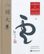 Couverture du livre « Haïkus en liberté ; le bol du mendiant » de Santoka et Manda et Ibata Shotei aux éditions Synchronique