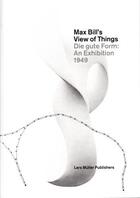 Couverture du livre « Max bill's view of things » de Lichtenstein Claude aux éditions Lars Muller