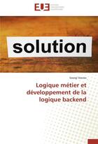 Couverture du livre « Logique metier et developpement de la logique backend » de Stavrev-G aux éditions Editions Universitaires Europeennes