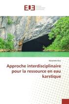 Couverture du livre « Approche interdisciplinaire pour la ressource en eau karstique » de Nou Alexandre aux éditions Editions Universitaires Europeennes