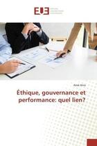 Couverture du livre « Éthique, gouvernance et performance: quel lien? » de Amal Atira aux éditions Editions Universitaires Europeennes