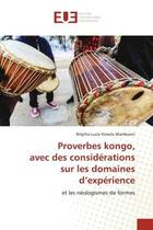 Couverture du livre « Proverbes kongo, avec des considerations sur les domaines d'experience - et les neologismes de forme » de Kivwila Mambueni B-L aux éditions Editions Universitaires Europeennes