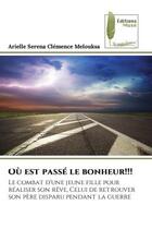 Couverture du livre « Ou est passe le bonheur!!! - le combat d'une jeune fille pour realiser son reve, celui de retrouver » de Melouksa A S C. aux éditions Muse