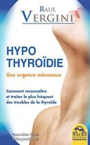 Couverture du livre « Hypothyroïdie ; une urgence méconnue » de Raul Vergini aux éditions Macro Editions