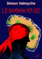 Couverture du livre « Le bandana rouge » de Simon Valmyche aux éditions Atramenta