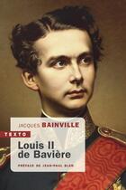 Couverture du livre « Louis II de Bavière » de Jacques Bainville aux éditions Tallandier