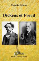 Couverture du livre « Dickens et Freud » de Quentin Debray aux éditions Orizons