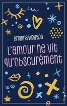 Couverture du livre « L'amour ne vit qu'obscurément » de Brianna Wolfson aux éditions Harpercollins