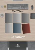 Couverture du livre « Le damier » de Heff Vez aux éditions Le Lys Bleu