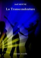 Couverture du livre « La Transcendenture » de Joël Moyne aux éditions Assyelle
