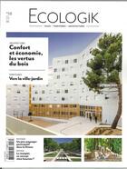 Couverture du livre « Ecologik n 58 confort et economie les vertus du bois - juin/juillet/aout 2018 » de  aux éditions Architectures A Vivre