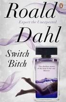 Couverture du livre « Switch bitch » de Roald Dahl aux éditions Adult Pbs