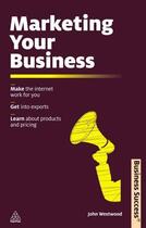 Couverture du livre « MARKETING YOUR BUSINESS » de John Westwood aux éditions Kogan Page