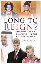 Couverture du livre « Long to Reign? » de Purdue A W aux éditions History Press Digital